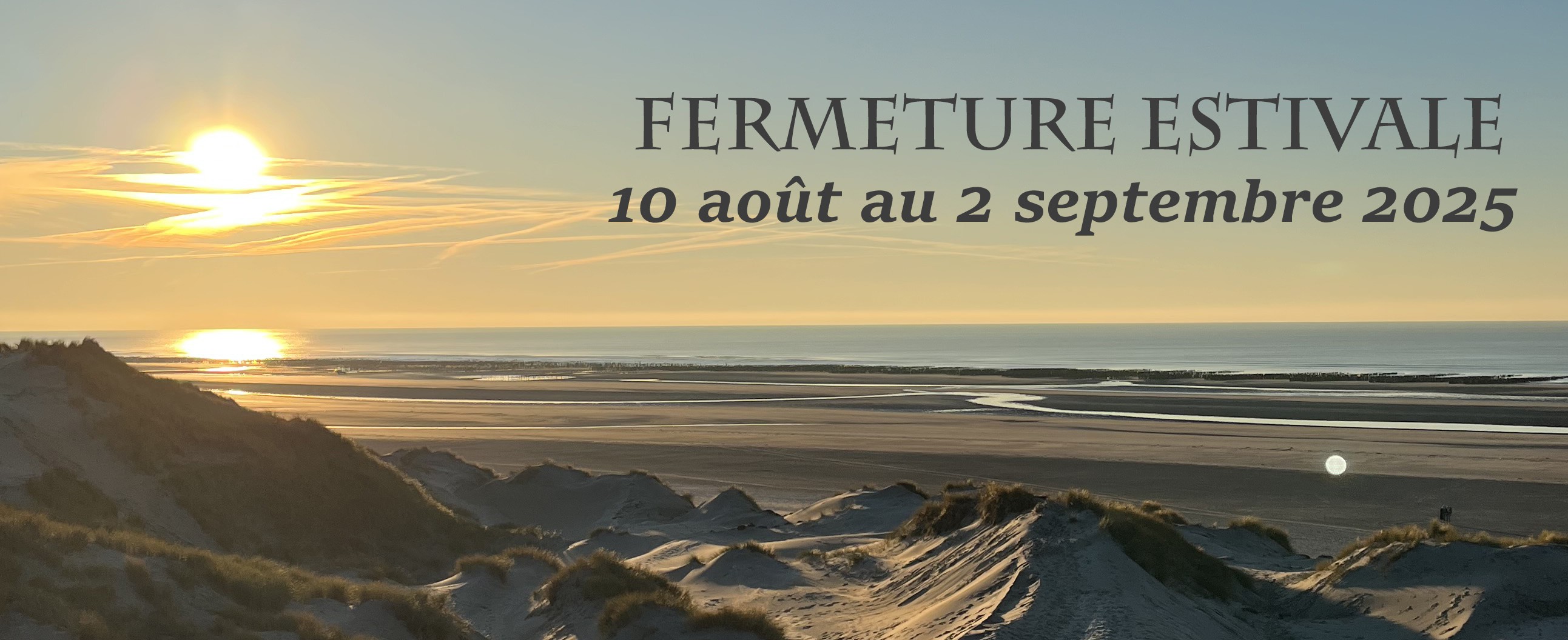 Fermeture estivale